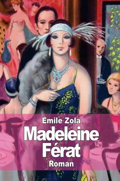 Madeleine Ferat - Emile Zola - Books - Createspace - 9781511963343 - April 30, 2015