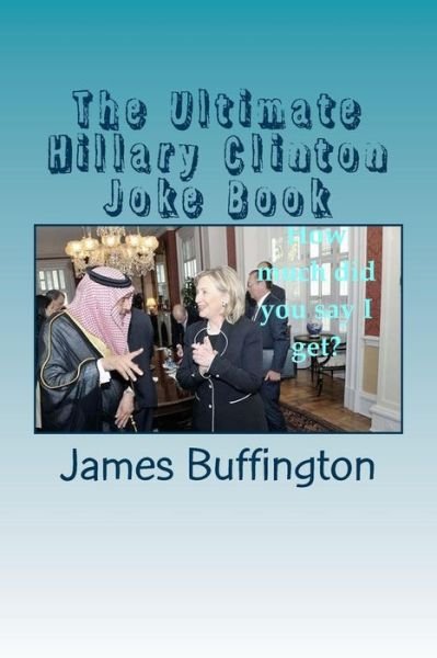 Cover for James Buffington · The Ultimate Hillary Clinton Joke Book (Taschenbuch) (2015)