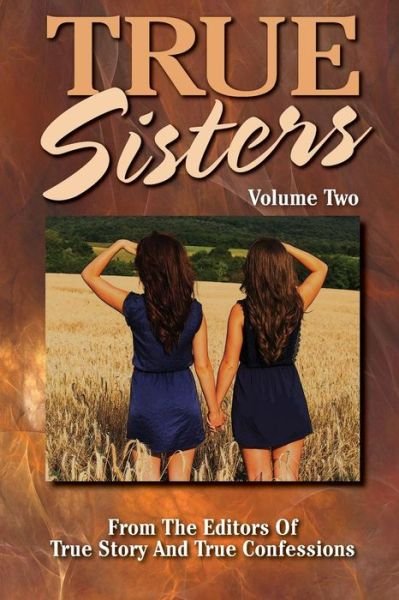 Cover for Editors of True Story and True Confessio · True Sisters Volume 2 (Paperback Book) (2015)