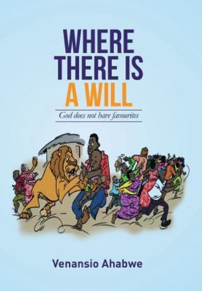 Cover for Venansio Ahabwe · Where There Is a Will (Hardcover Book) (2016)