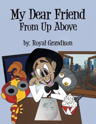 Cover for Royal Grandison · My Dear Friend From Up Above (Paperback Book) (2016)