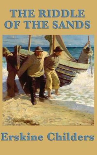 The Riddle of the Sands - Erskine Childers - Livros - SMK Books - 9781515431343 - 3 de abril de 2018