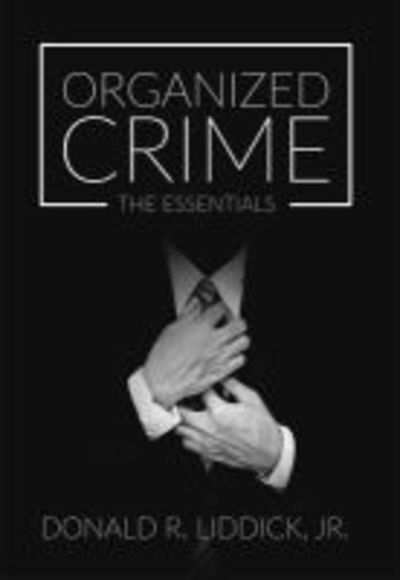 Cover for Donald R. Liddick Jr. · Organized Crime: The Essentials (Paperback Book) (2018)