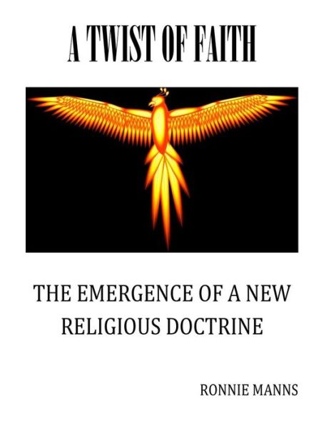 Cover for Ronnie Manns · A Twist of Faith-The Emergence of a New Religious Doctrine (Paperback Book) (2015)