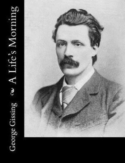 Cover for George Gissing · A Life's Morning (Paperback Book) (2015)