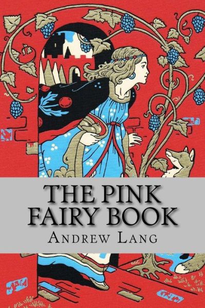 The Pink Fairy Book - Andrew Lang - Books - Createspace Independent Publishing Platf - 9781519743343 - December 7, 2015