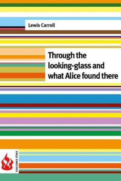 Cover for Lewis Carroll · Through the looking-glass and what Alice found there (Paperback Bog) (2015)