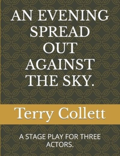 Cover for Terry Collett · An Evening Spread Out Against the Sky. (Paperback Book) (2017)