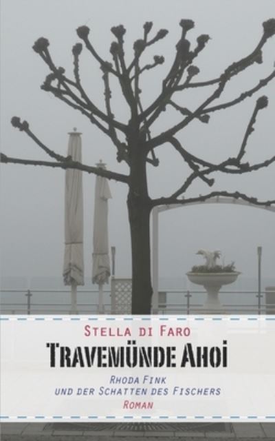 Travemünde Ahoi - Di Faro Stella Di Faro - Bücher - Amazon Digital Services LLC - KDP Print  - 9781520998343 - 17. März 2021