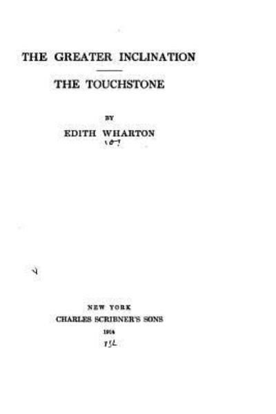 Cover for Edith Wharton · The Greater Inclination, The Touchstone (Paperback Book) (2015)