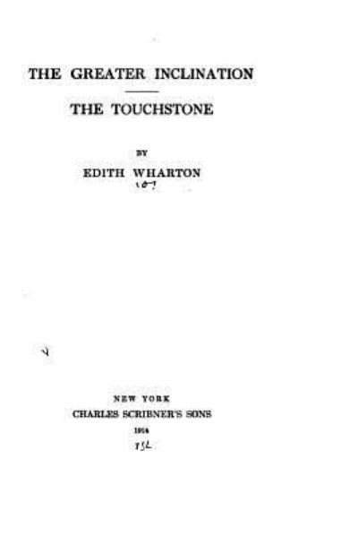 Cover for Edith Wharton · The Greater Inclination, The Touchstone (Paperback Book) (2015)