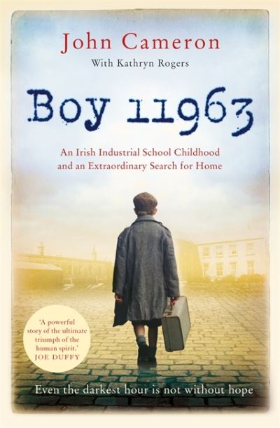 Cover for John Cameron · Boy 11963: An Irish Industrial School Childhood and an Extraordinary Search for Home (Paperback Book) (2021)