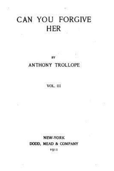Cover for Anthony Trollope · Can You Forgive Her? - Vol. III (Paperback Book) (2016)