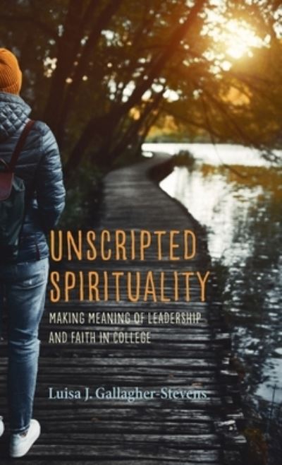 Cover for Luisa J. Gallagher-Stevens · Unscripted Spirituality (Book) (2021)