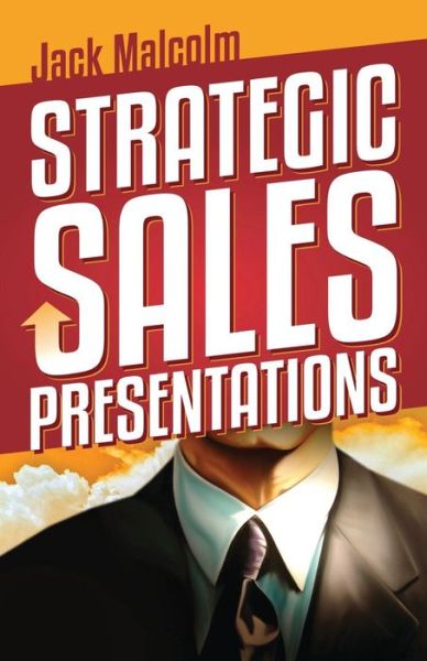 Cover for Jack Malcolm · Strategic Sales Presentations (Paperback Book) (2016)