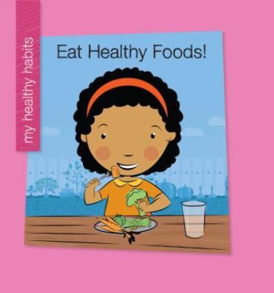 Cover for Katie Marsico · Eat Healthy Foods (Paperback Book) (2019)