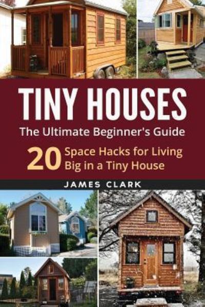 Cover for James Clark · Tiny Houses (Pocketbok) (2016)