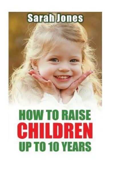 Cover for Sarah Jones · How to raise childern up to 10 years (Paperback Book) (2016)