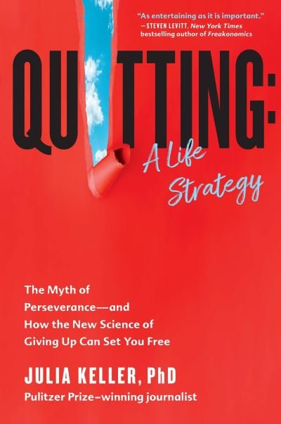 Cover for Julia Keller · Quitting : A Life Strategy (Hardcover Book) (2023)