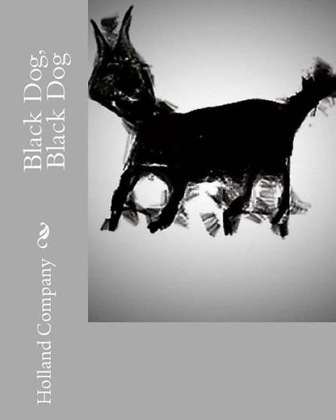 Cover for Holland Meissner Company · Black Dog, Black Dog (Pocketbok) (2016)