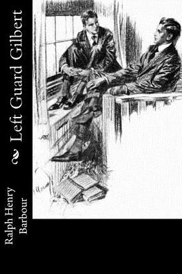 Cover for Ralph Henry Barbour · Left Guard Gilbert (Paperback Book) (2016)