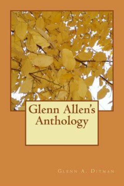 Cover for Glenn Allen Ditman · Glenn Allen's Anthology (Paperback Book) (2017)