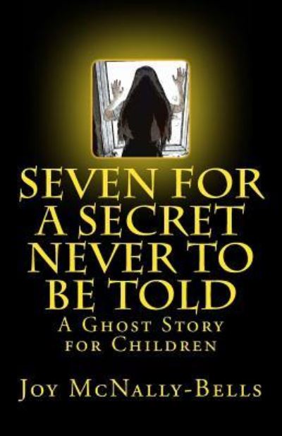 Joy Mcnally-bells · Seven for a Secret Never to Be Told (Paperback Book) (2017)