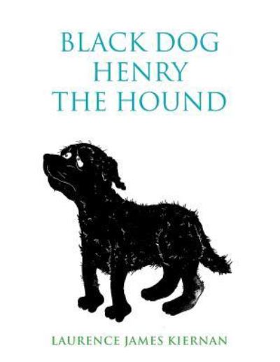 Cover for Laurence James Kiernan · Black Dog Henry the Hound (Paperback Book) (2017)