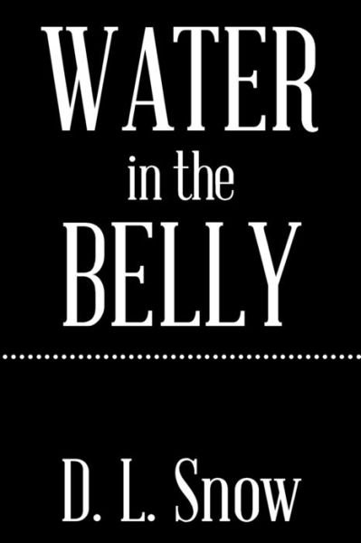 Cover for Dl Snow · Water in the Belly (Taschenbuch) (2017)