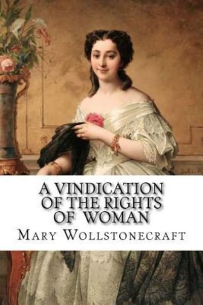 Cover for Mary Wollstonecraft · A Vindication of the Rights of Woman Mary Wollstonecraft (Pocketbok) (2017)