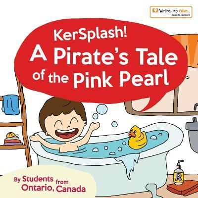 Cover for Students from Canada · Kerplash! a Pirate?s Tale of the Pink Pearl (Paperback Book) (2017)