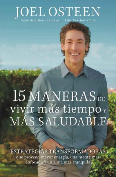 Cover for Joel Osteen · 15 Maneras de Vivir Más Tiempo y Más Saludable (Book) (2023)