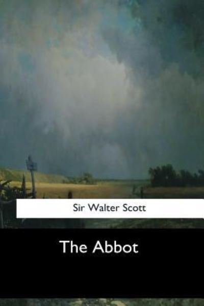 Cover for Sir Walter Scott · The Abbot (Paperback Book) (2017)