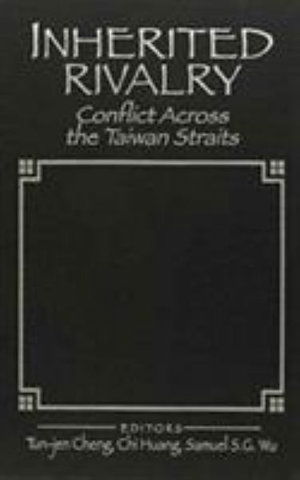 Cover for Tun-jen Cheng · Inherited Rivalry: Conflicts Across the Taiwan Strait (Hardcover Book) [Illustrated edition] (1995)