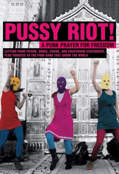 Cover for Pussy Riot · Pussy riot: a punk prayer for freedom - letters from prison, songs, poems, (Pocketbok) (2013)