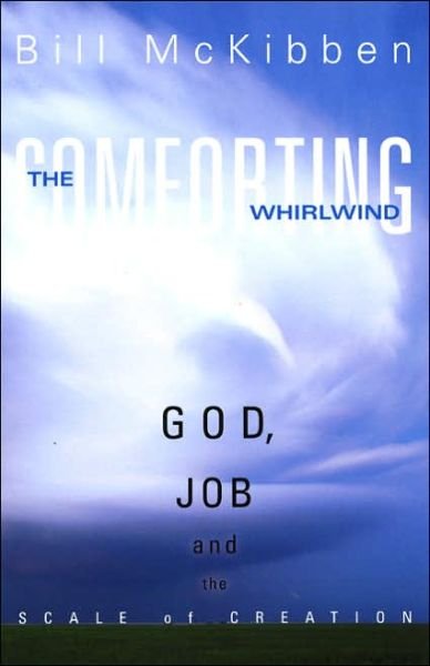 Cover for Bill McKibben · The Comforting Whirlwind: God, Job, and the Scale of Creation (Paperback Book) (2005)