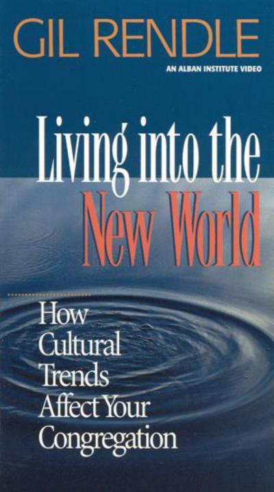 Cover for Gil Rendle · Living into the New World:: How Cultural Trends Affect Your Congregation (Book) (2001)