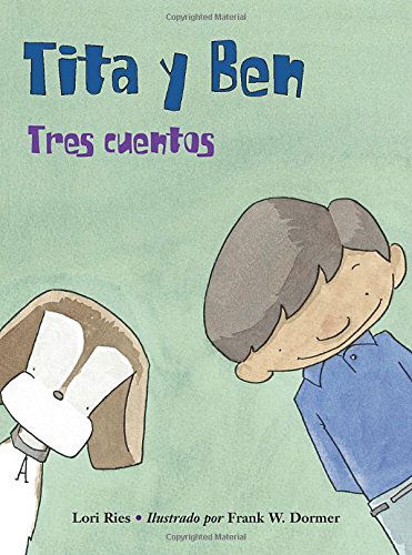 Tita y Ben - Lori Ries - Books - Charlesbridge Publishing,U.S. - 9781570919343 - February 1, 2010