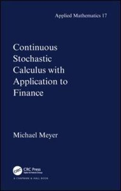 Cover for Michael Meyer · Continuous Stochastic Calculus with Applications to Finance (Hardcover Book) (2000)