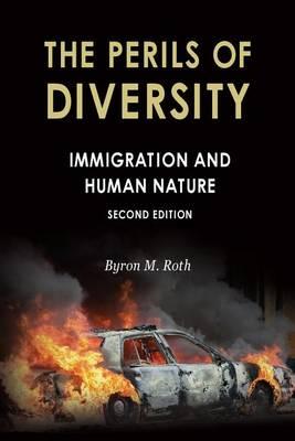 Cover for Byron M Roth · The Perils of Diversity: Immigration and Human Nature (Paperback Book) (2014)