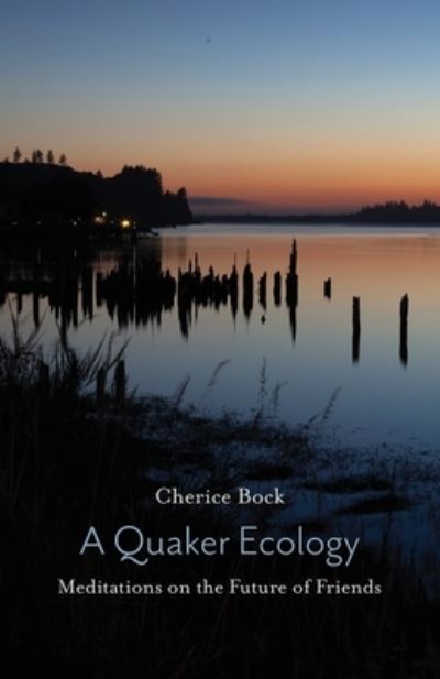 Cover for Cherice Bock · Quaker Ecology (Book) (2022)