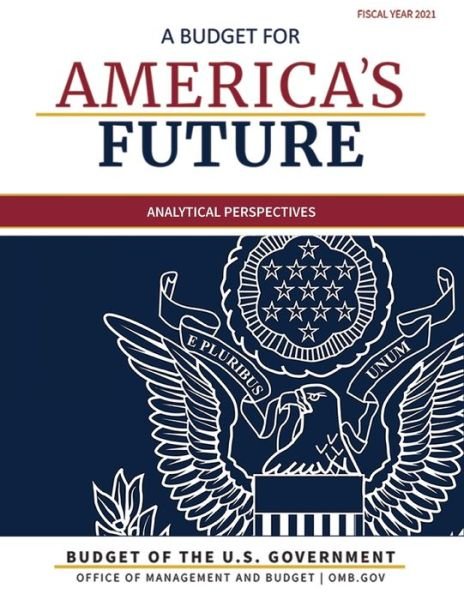 Cover for Omb · Budget of the United States, Analytical Perspectives, Fiscal Year 2021: A Budget for America's Future - Budget of the United States (Pocketbok) [2021st edition] (2020)