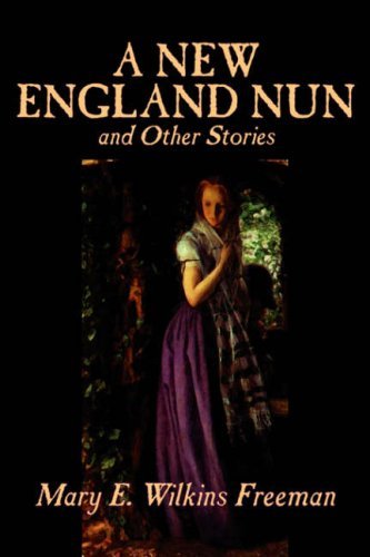 Cover for Mary E. Wilkins Freeman · A New England Nun and Other Stories (Paperback Bog) (2006)