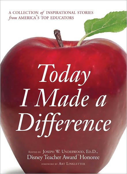 Cover for Joseph W Underwood · Today I Made a Difference: A Collection of Inspirational Stories from America's Top Educators (Paperback Book) (2009)