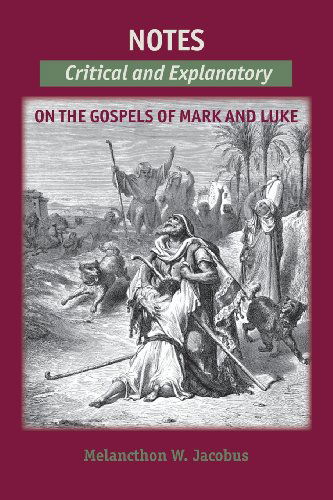 Cover for Melancthon W. Jacobus · Notes on the Gospels: Critical and Explanatory on Mark &amp; Luke (Paperback Book) (2013)