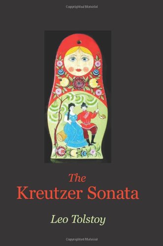 The Kreutzer Sonata - Leo Tolstoy - Książki - Waking Lion Press - 9781600964343 - 30 lipca 2008