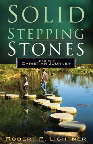 Cover for Robert P. Lightner · Solid Stepping Stones for the Christian Journey (Pocketbok) (2011)