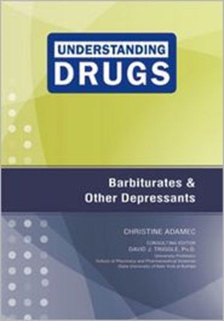 Cover for Christine Adamec · Barbiturates and Other Depressants - Understanding Drugs (Hardcover Book) (2012)