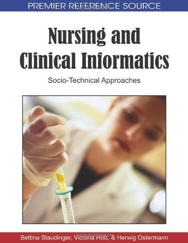 Cover for Victoria Höß · Nursing and Clinical Informatics: Socio-technical Approaches (Premier Reference Source) (Hardcover Book) (2009)