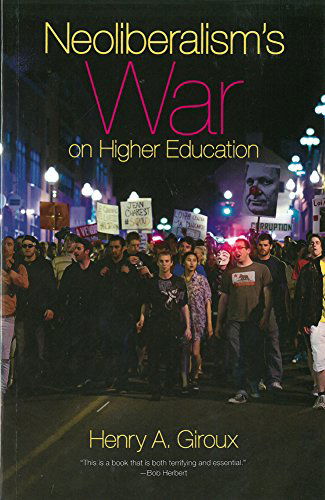 Cover for Henry A. Giroux · Neoliberalism's War On Higher Education (Paperback Book) (2014)